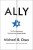 Ally : My Journey Across the American-Israeli Divide - Michael B. Oren