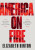 America on Fire - The Untold History of Police Violence and Black Rebellion Since the 1960s - 