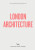 An Opinionated Guide to London Architecture - Hoxton Mini Press