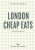 An Opinionated Guide to London Cheap Eats - Josh Barrie