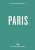 An Opinionated Guide to Paris - Joel Hart