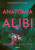 Anatómia alibi  - Ashley Elston