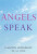 Angels Speak - Carolyn Hornblow RN  CSNUi