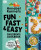 Annabel Karmel's Fun, Fast and Easy Children's Cookbook - Annabel Karmelová