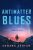 Antimatter Blues - Edward Ashton