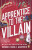 Apprentice to the Villain - Hannah Nicole Maehrer
