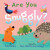 Are You Snuggly? - Tim Button