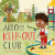 Arlo and the Keep-Out Club - Betsy Childs Howard