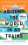 Around the World in 80 Trains - Monisha Rajesh