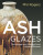 Ash Glazes - Phil Rogers