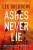 Ashes Never Lie - Lee Goldberg