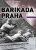 Barikáda Praha - Hrdinové z pražských barikád a zákulisí osvobození Prahy v květnu 1945 - Jindřich Marek,Tomáš Jakl