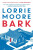 Bark - Moore Lorrie
