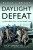 Battle of Britain Daylight Defeat - Dilip Sarkar