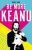 Be More Keanu - James King