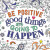 Be Positive: Good Things are Going to Happen - Igloo Books Ltd