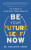 Be Your Future Self Now - Benjamin Hardy