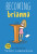 Emmie & Friends: Becoming Brianna - Terri Libenson