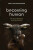 Becoming Human - Zakiyyah Iman Jackson
