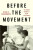 Before the Movement - The Hidden History of Black Civil Rights - 