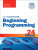 Beginning Programming in 24 Hours, Sams Teach Yourself - Dean Miller,Greg Perry