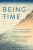 Being-Time - Shinshu Roberts,Norman Fischer