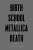 Birth School Metallica Death - Brannigan Paul,Winwood Ian