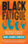 Black Fatigue - Mary-Frances Winters