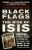 Black Flags : The Rise of Isis - Joby Warrick