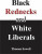 Black Rednecks & White Liberals - Sowell Thomas