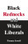 Black Rednecks & White Liberals - Sowell Thomas