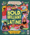Bold, Brilliant and Latine - Alyssa Reynoso-Morris