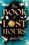 The Book of Lost Hours - Hayley Gelfuso
