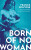 Born of No Woman - Franck Bouysse