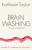 Brainwashing - Kathleen Taylorová
