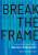 Break the Frame - Kevin  Smokler