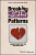 Breaking Negative Relationship Patterns - Bruce A. Stevens,Eckhard Roediger