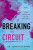 Breaking the Circuit - Samantha Harte