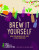 Brew It Yourself - Nick Moyle,Richard Hood