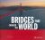 Bridges that Changed the World - Bernhard Graf