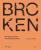 Broken - Katie Treggiden,Jay Blades