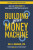 Building Your Money Machine - Mel H. Abraham