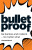 Bulletproof: Be fearless and resilient, no matter what - Chantal Burns