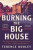 Burning the Big House - Terence Dooley