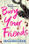 Bury Your Friends - Benjamin Dean