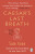 Caesar's Last Breath - Sam Kean