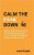 Calm the F**k Down (A No F*cks Given Guide) - Sarah Knight