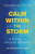 Calm Within the Storm - Robyne Hanley-Dafoe