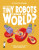 Can These Tiny Robots Change Our World? - Olivia Watson