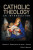Catholic Theology â€“ An Introduction - Frederick C.  Bauerschmidt,James J.  Buckley